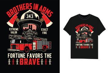 Wall Mural - Brothers in arms extreme valor exact fire fortune favors the brave firefighter t-shirt design