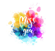 Miss You - Handwritten Modern Calligraphy Lettering Text On Multicolored Watercolor Paint Splash Background.