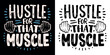 Hustle for that muscle lettering motivation for muscle gain and weight lifting. Vintage vector text hustler mindset. Gym bro and gym girl aesthetic inspirational quotes posters and t-shirt design.