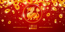 Chinese New Year 2024, Year Of The Dragon, Greeting Card. Dragon Silhouette, And Golden Rain Of Gold Feng Shui Good Luck 3d Coins On Red Background. Translation Happy New Year. Vector Illustration