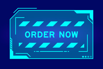 Canvas Print - Blue color of futuristic hud banner that have word order now on user interface screen on black background