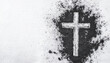 © Paula - Christian cross drawing in ash as symbol of religion. Sacrifice, Jesus Christ, Ash Wednesday concept