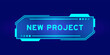 Futuristic hud banner that have word new project on user interface screen on blue background