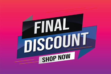 Final discount tag. Banner 3d design template for marketing. Special offer promotion or retail. background banner modern graphic design for store shop, online store, website, landing page	