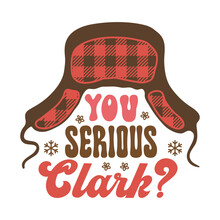 You Serious Clark, Funny Retro Christmas Illustration For Print