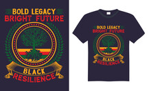 Bold Legacy Bright Future Black Resilience - Black History Month Day T Shirt Design, Hand Drawn Lettering Phrase, Cutting And Silhouette, Card, Typography Vector Illustration For Poster, Banner, Flyer