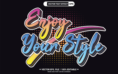 Enjoy your style 3d editable fun style quote vector text effect