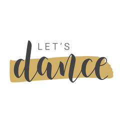 Wall Mural - Vector Stock Illustration. Handwritten Lettering of Let's Dance. Template for Banner, Card, Label, Postcard, Poster, Sticker, Print or Web Product. Objects Isolated on White Background.