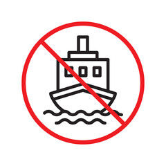 Wall Mural - Forbidden Prohibited Warning, caution, attention, restriction label danger. No cruise vessel vector icon. Do not use ship sign design. No vessel symbol flat pictogram. No cruise