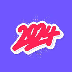 Sticker - 2024 year. Vector handwritten lettering text.