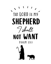 The LORD Is My Shepherd Christian Print. Quote Psalm 23:1, Bible Verse For Shirt, Hoodie, Sweater, Longsleeve. Vector Illustration