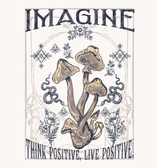 Wall Mural - IMAGINE.THINK POSITIVE LIVE POSITIVE.Retro 70's psychedelic hippie mushroom illustration print with groovy slogan for man - woman graphic tee t shirt or sticker poster - Vector
