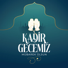 Wall Mural - Kadir gecemiz mübarek olsun. Translation: God Bless magnitude night, Muslim Holiday