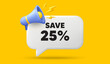 Save 25 percent off tag. 3d speech bubble banner with megaphone. Sale Discount offer price sign. Special offer symbol. Discount chat speech message. 3d offer talk box. Vector
