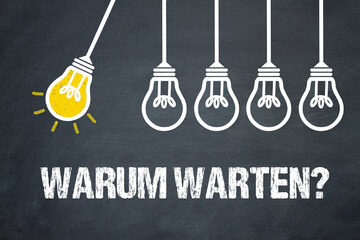 Wall Mural - warum warten?	