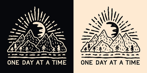 Wall Mural - One day at a time lettering. Mental health support cute vintage illustration. Growth mindset mountains, forest and sun drawing. Self love daily small steps quotes vector for t-shirt design and prints.