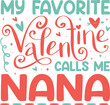 Favorite valentine calls nana valentine svg, valentin's day cute heart svg
