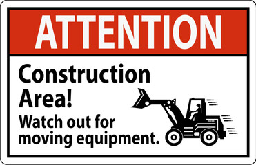 Poster - Attention Sign Construction Area Watch Out For Moving Equipment