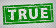 True stamp design on transparent background.  Grunge rubber stamp with word true in green for your web site design, app, UI.  Vector illustration EPS10. 