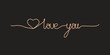 © Anna - inscription love you with heart, one line art style vector illustration isolated on black background