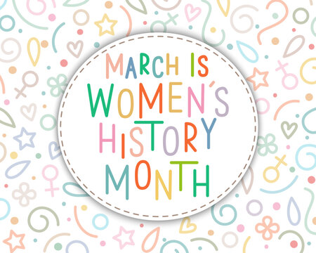 March is Women's History Month festive card with line art style text in the frame on white.	