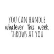 ''You can handle it'' Positive motivational message quote sign illustration design