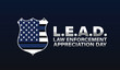 Law enforcement appreciation day (LEAD) is observed every year on January 9