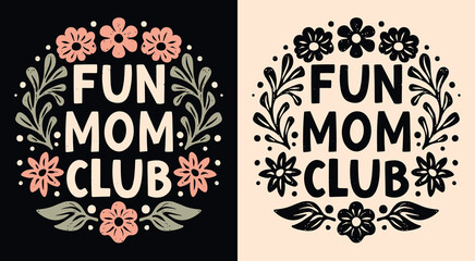 Wall Mural - fun mom club lettering. self love quotes for funny weird mothers day gifts apparel. boho retro flora