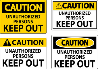 Wall Mural - Caution Sign Unauthorized Persons Keep Out