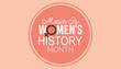 Women's History month is observed every year in March. Holiday, poster, card and background vector illustration design.