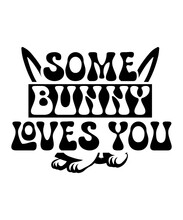 Some Bunny Loves You Svg