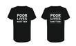 © TAREK - t shirt design for poor lives matter