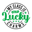 My Class Is Full Of Lucky Charms SVG