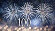 100 written in silver fireworks