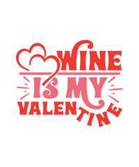 Wall Mural - Wine is My Valentine svg