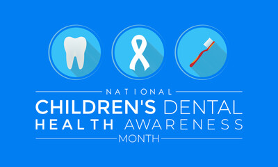 Wall Mural - National Children s Dental Health Month . That ,s day awareness Protecting teeth and promoting good health, prevention of dental caries in children. Vector illustration. Banner, poster, card .