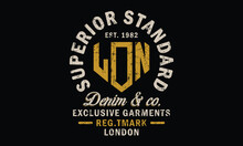 Vintage Original Typography Superior Standard London Slogan Retro Print For T-shirt Design. Graphics For Tee Shirt Artwork. Vector Illustration.