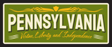 Pennsylvania USA State Old Sign, Metal Travel Plate. Virtue, Liberty And Independence Plaque With State Symbol, Landmark And Typography Vector. American Travel Souvenir Sing. Harrisburg Capital