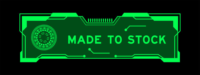 Sticker - Green color of futuristic hud banner that have word made to stock on user interface screen on black background