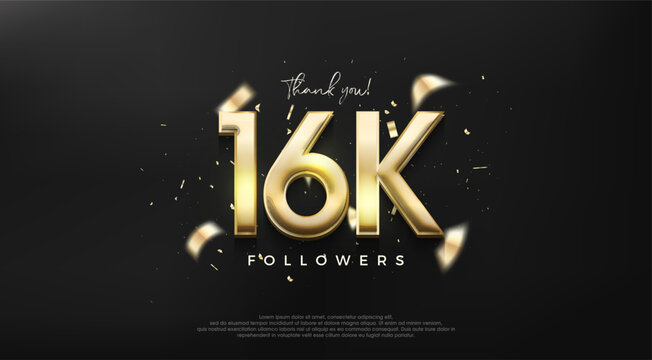 Shiny gold number 16k for a thank you design to followers.