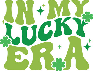 In my lucky era Retro T-shirt, St Patrick's Day Shirt, St Patrick's Day Saying, St Patrick's Quote, Shamrock Retro, Irish Retro, Saint Patricks Day, Lucky, Cut File For Cricut And Silhouette