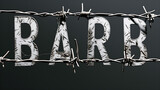 Fototapeta  - Rusted metal 'BARB' letters wrapped in barbed wire isolated on a dark background