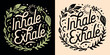 Inhale exhale lettering. Mental health mindfulness practice retro vintage badge. Take a deep breath herbs  boho illustration. Just breathe calming anxiety quotes for t-shirt design and print vector.