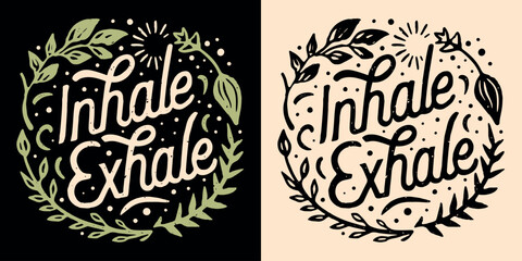 Sticker - Inhale exhale lettering. Mental health mindfulness practice retro vintage badge. Take a deep breath herbs  boho illustration. Just breathe calming anxiety quotes for t-shirt design and print vector.