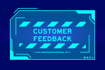 Canvas Print - Blue color of futuristic hud banner that have word customer feedback on user interface screen on black background