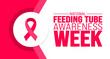 February is National feeding tube awareness week background template. Holiday concept. background, banner, placard, card, and poster design template with text inscription and standard color. vector