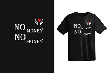 No money no honey typography t shirt design, motivational typography t shirt design, inspirational quotes t-shirt design