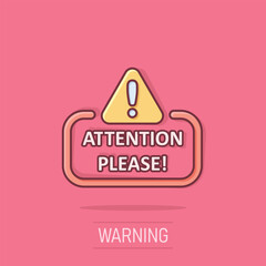 Wall Mural - Attention please sign icon in comic style. Warning information vector cartoon illustration on white isolated background. Exclamation business concept splash effect.