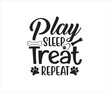 Play sleep treat repeat, Dog Treat Jar, Dog Treats Jar Sayings SVG Bundle, Dog Treats, Dog Treat Container Svg, Dog Food, Dog Cookie Jar