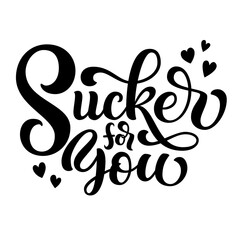 Wall Mural - Sucker for you hand lettering, Valentine’s Day custom writing letters vector type design